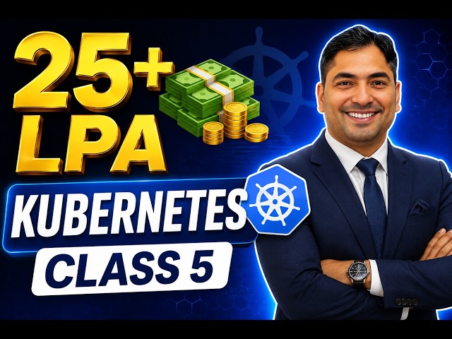 25+ LPA | Kubernetes Class 5 | Kubernetes Upgrade (Production Workflow) |