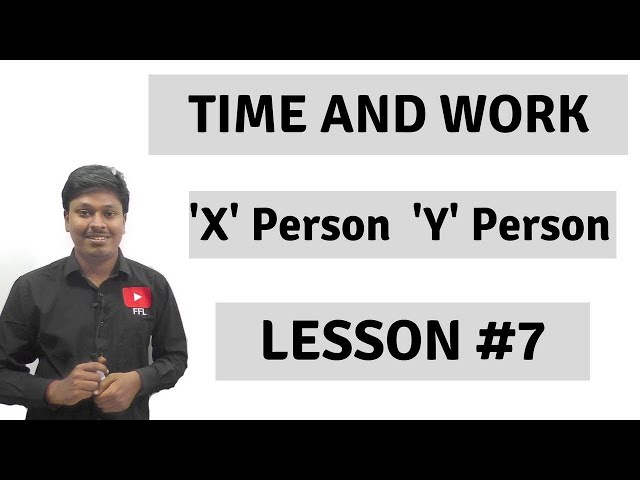 TIME AND WORK _ 'X' and 'Y' Persons _ Lesson #7