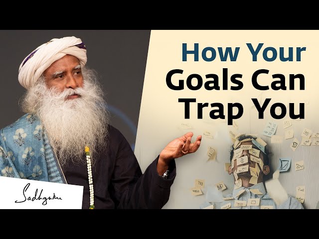 How Your Goals Can Trap You #UnplugWithSadhguru