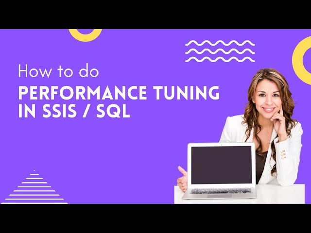 62 How to do performance tuning in SSIS
