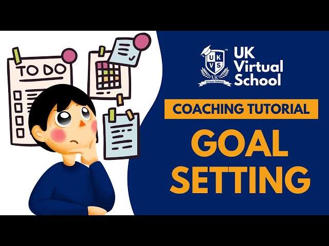 UKVS Coaching Tutorials - 4. Goal Setting