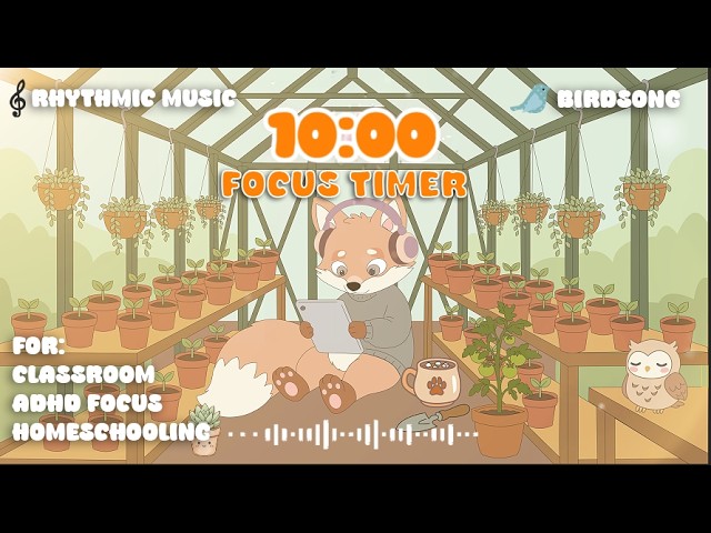 10 Minute Focus Timer 🦊 Study with Foxie | ADHD & Classroom Timer with Relaxing Music