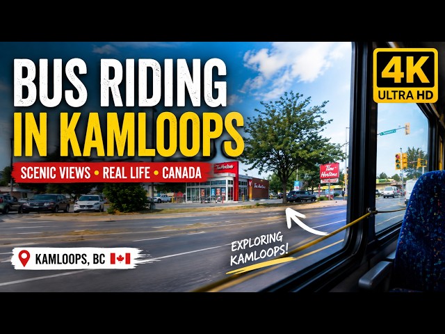 Bus Ride Through Kamloops 🇨🇦 | Exploring City Streets & Everyday Life in 4K