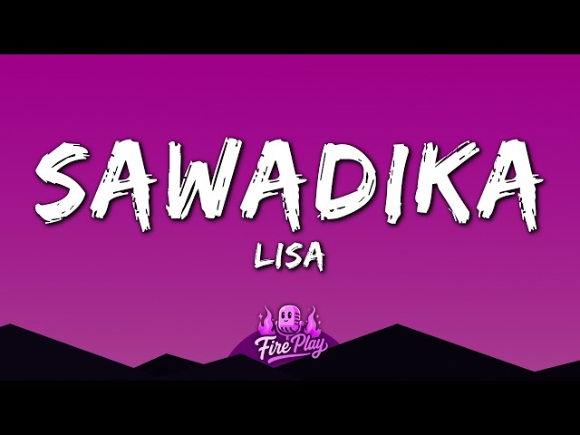 LISA - SaWaDiKa (Lyrics)
