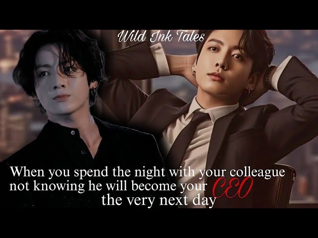 jk ff | When you spend the night with your colleague not knowing he will become your CEO next day