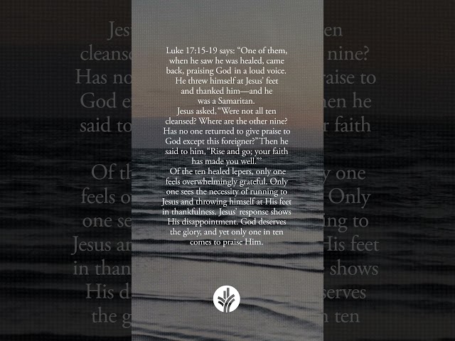 Don’t Forget to Run Back and Praise Jesus