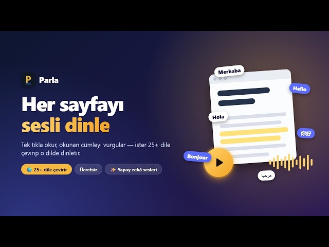Parla: Web Sayfalarını Sesli Dinle | Metni Sese Çevir, 25+ Dile Çevir – Ücretsiz Chrome Eklentisi