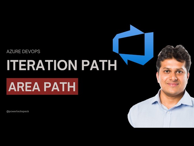 Area Path and Iteration Path in Azure DevOps