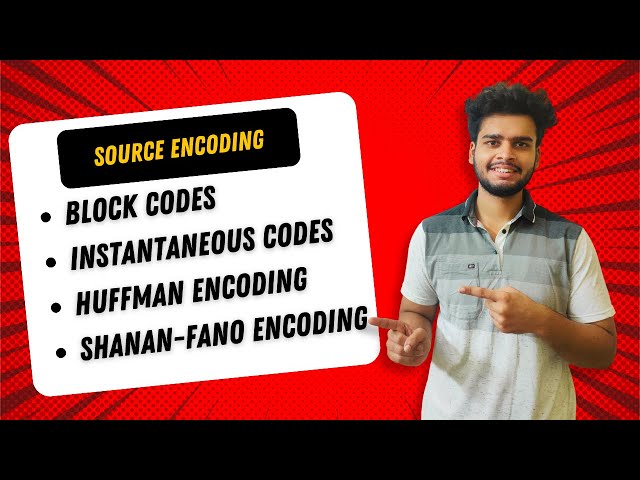 MOD-1 | Source Encoding | Basic Code Properties | Huffman Encoding | Shannon-Fano Encoding