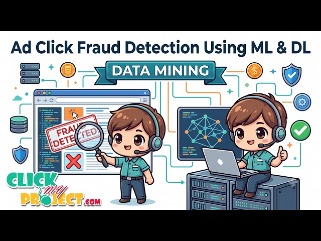 Ad Click Fraud Detection Using Machine Learning and Deep Learning Algorithms|ClickMyProject