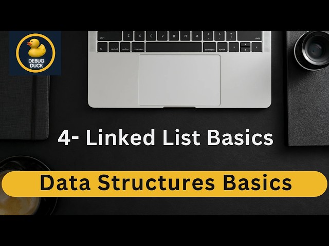 4- Linked List Basics