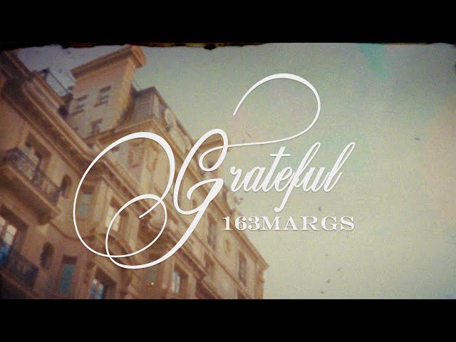 163Margs - Grateful (Official Visualiser)