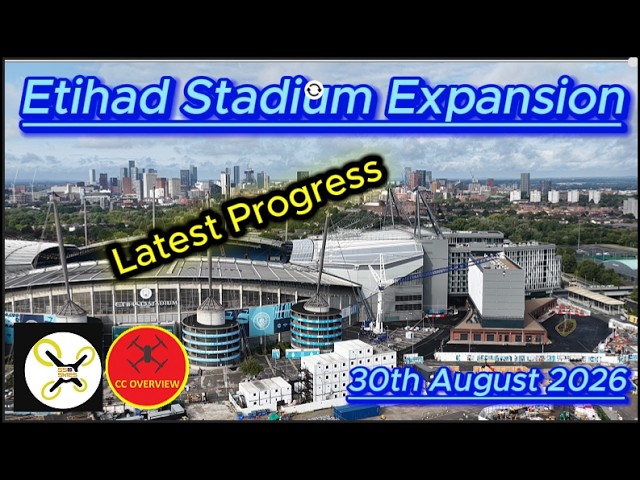 Etihad stadium Expansion 30th August 2026 - Manchester City FC - with SS Skies #djidrone