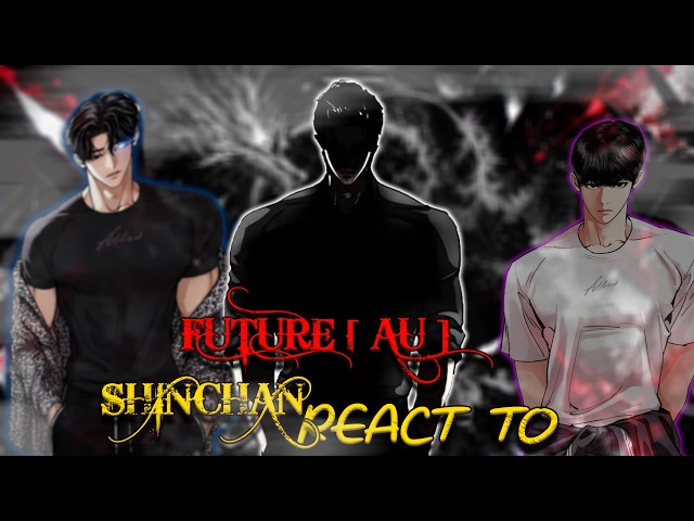 [ Shinchan X Lookism ] FUTURE AU REACT TO SHINCHAN AS DANIEL PARK II