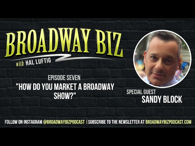 Sandy Block: Broadway Biz Podcast with Hal Luftig