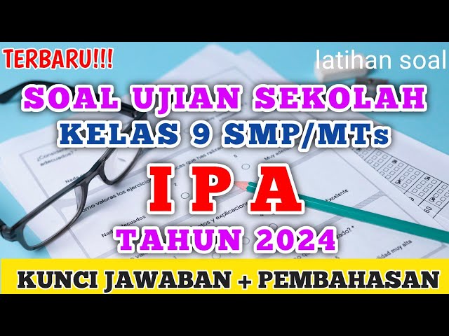Soal Ujian Sekolah (US) Kelas 9  IPA Tahun 2024 (prediksi) #ujiansekolah #ipa #kelas9