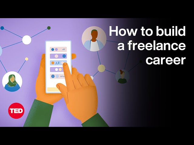 How to Build a Freelance Career That Works for You | The Way We Work, a TED series