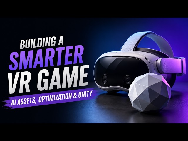 Building a VR Game with AI | Smarter 3D Assets, Local AI NPCs & Unity