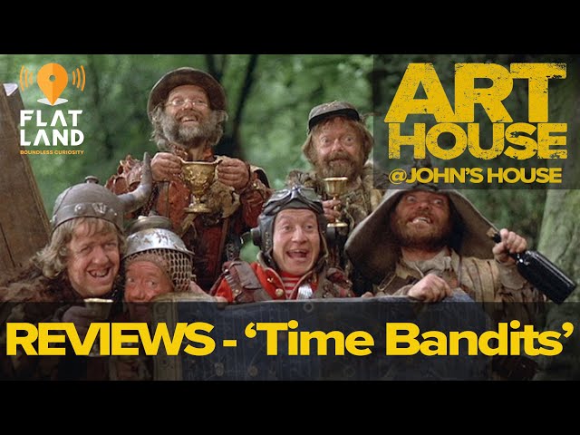 Art House  Extra | Anthony Ladesich Reviews Time Bandits