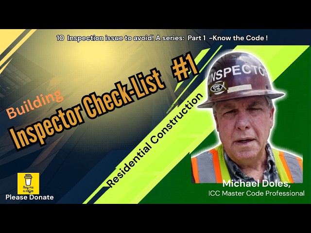 Residential  Inspection Checklist: Key Issues to Confirm for a Successful Inspection! Part 1.