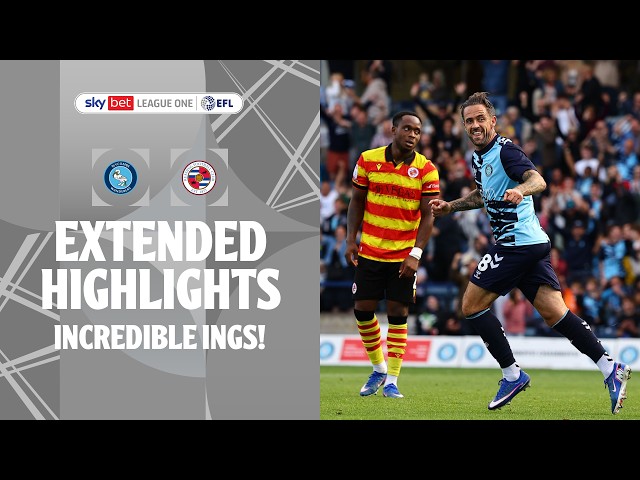INGS BACK! | Wycombe Wanderers v Reading extended highlights