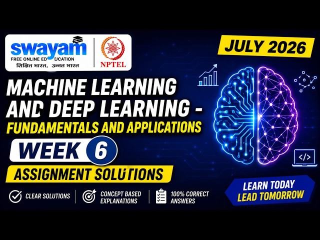 Machine Learning and Deep Learning - Fundamentals and Applications Week 6 Assignment Answers 2026