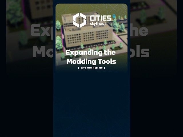 City Corner #10 - Expanding the Modding Tools