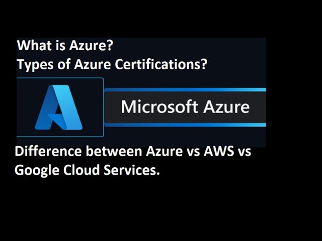 MS Azure | Part 1| What is Azure | Azure certification types and difference between Cloud provides.