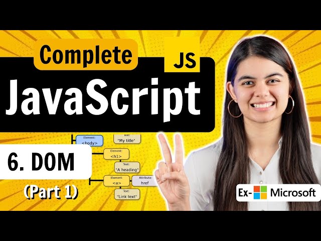 Lecture 6: DOM - Document Object Model | JavaScript Full Course | Part 1