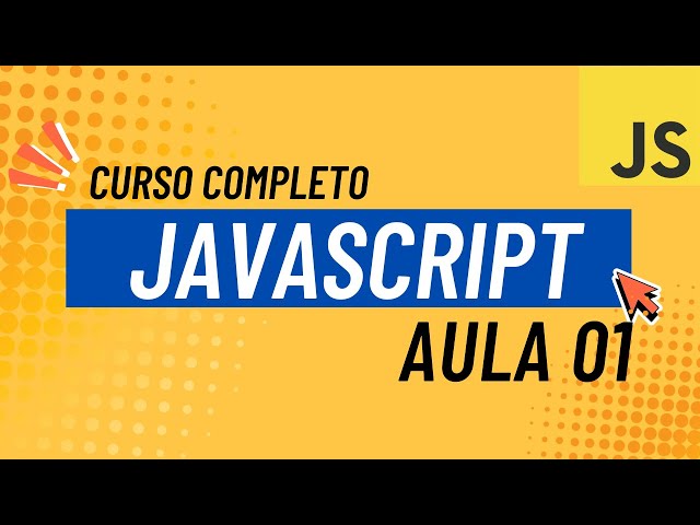 Curso JavaScript do Zero ao Avançado – Aula 1: Introdução