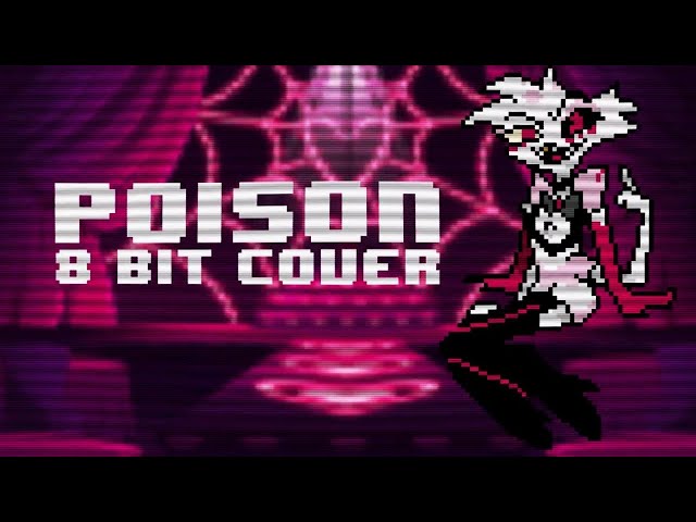 Hazbin Hotel | 8-Bit "Poison" by Sam Haft and Andrew Underberg