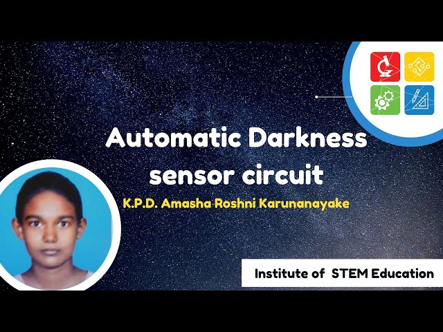 Automatic Darkness Sensor Circuit - K.P.D. Amasha Roshni Karunanayake