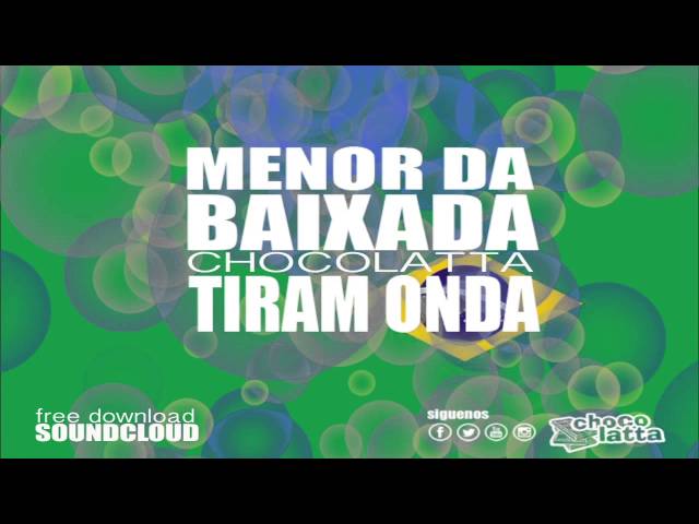 CHOCOLATTA X MENOR DA BAIXADA - TIRAN ONDA
