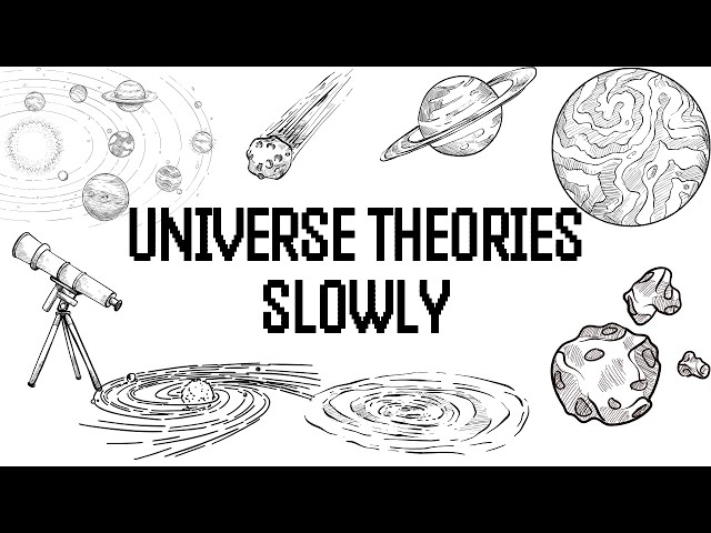 Every Single Theory About Our Universe, Explained Slowly