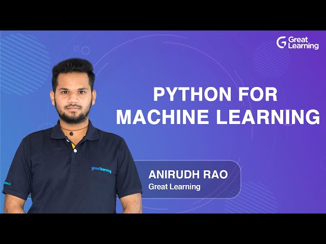 Python for Machine Learning | Machine Learning for Beginners in 2021 | Great Learning