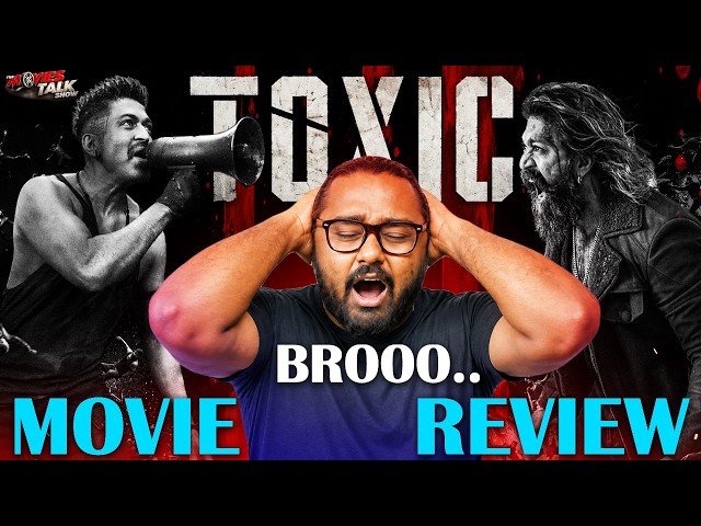 TOXIC Movie Review | Rocking Star Yash HE NAILED IT BRO! 😢 | Geetu Mohandas Tannani Naane 😭