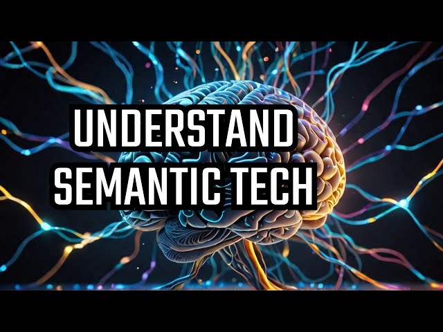 What is SEMANTIC Technology and How Does it REVOLUTIONIZE Data?