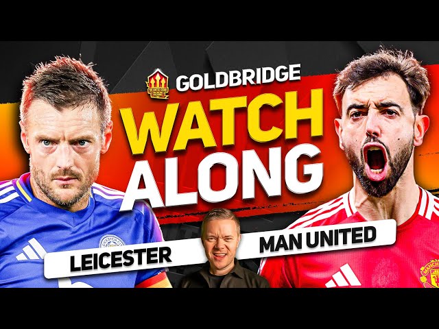 LEICESTER vs MAN UNITED Live With MARK GOLDBRIDGE!