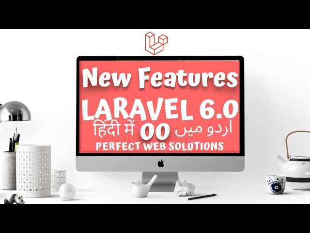 Part 00 Introduction to Laravel 6 in اردو / हिंदी | New Features in laravel | Laravel 6 New Features