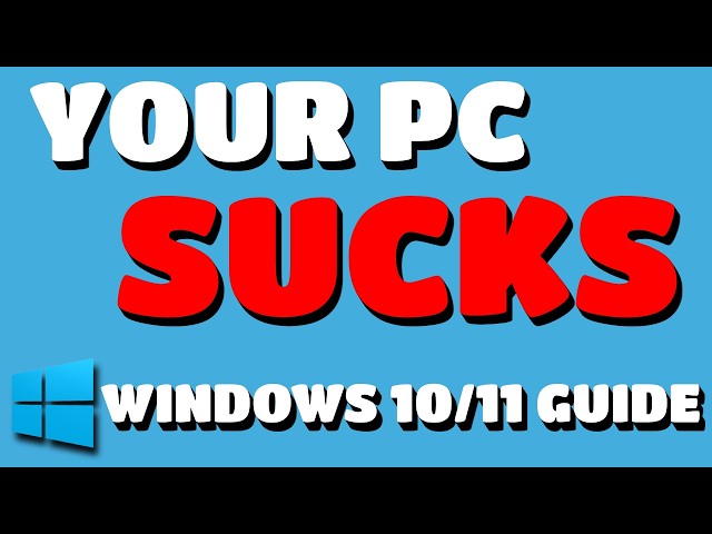 Your PC SUCKS - Optimization Guide