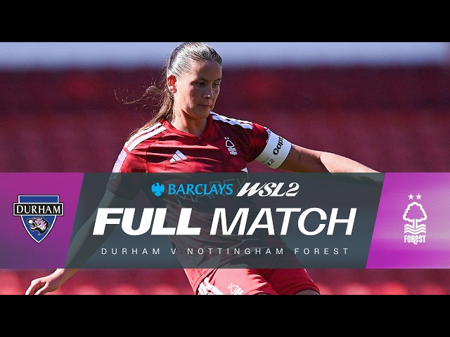FULL MATCH: Durham v Nottingham Forest | Barclays WSL 2 26/27