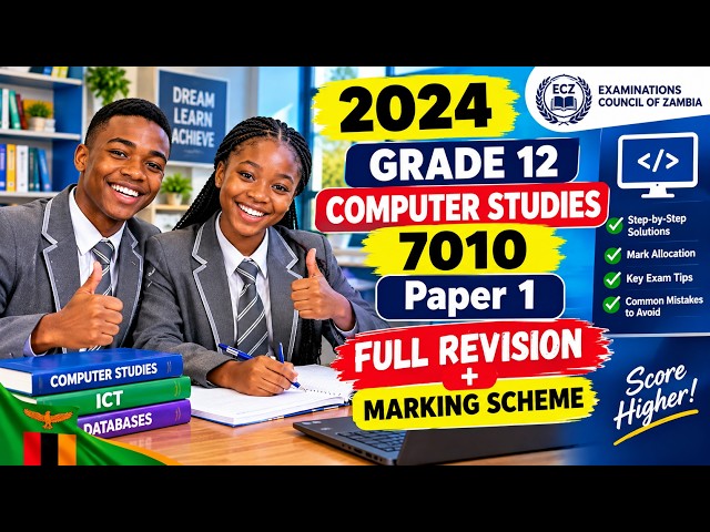 📚 2024 ECZ Grade 12 Computer Studies 7010 | Paper 1 FULL Revision + Marking Scheme