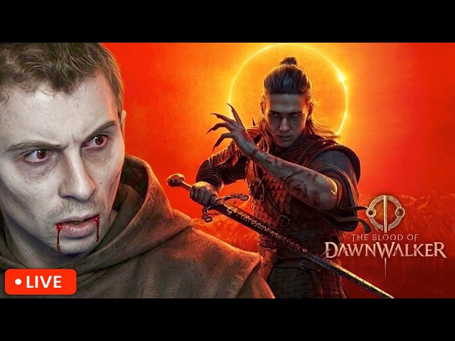 The Blood Of Dawnwalker 🩸 Vampire Maxing  🩸 Tuesday Stream