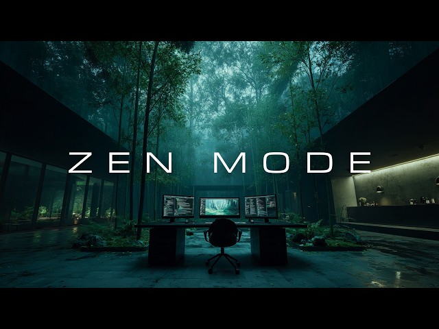 【ZEN MODE】Deep Focus Music — Study, Work, Coding | Productivity Boost