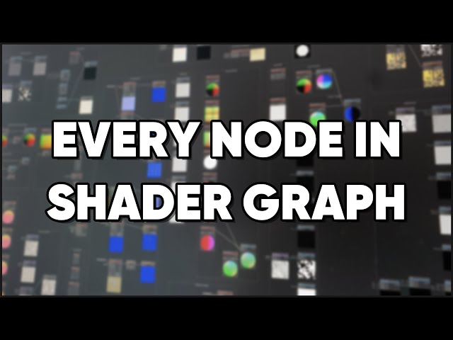 How To Use All 200+ Nodes in Unity Shader Graph