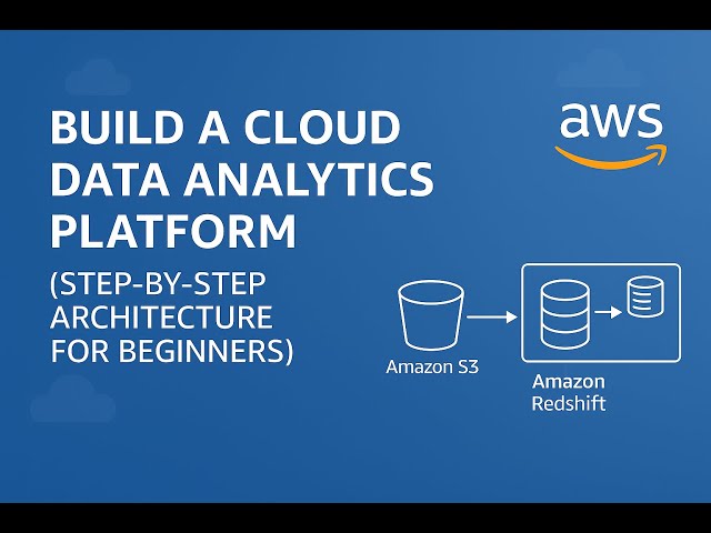 How to Build a Cloud Data Analytics Platform on AWS (Architecture for Beginners-Intermediates)