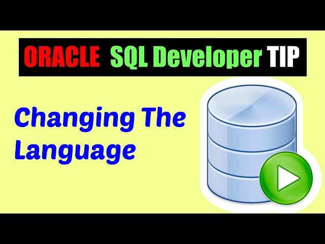 Oracle SQL Developer Tips : How to change the language