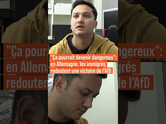 "Ca pourrait devenir dangereux" : en Allemagne, les immigrés redoutent une victoire de l'AfD