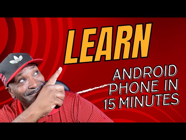 learn how to use your android phone for seniors