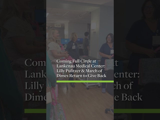 Coming Full Circle at Lankenau Medical Center: Lilly Pulitzer & March of Dimes Return to Give Back